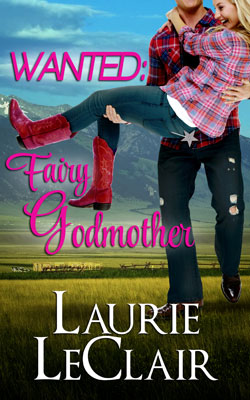 WANTED: Fairy Godmother by Laurie LeClair